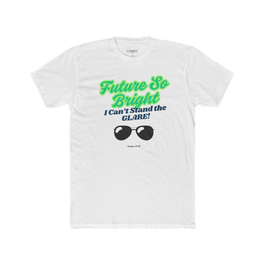 Future So Bright Unisex Cotton Crew Tee - Inspirational Shirt