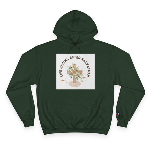 Life Begins After Salvation Champion Hoodie